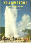 Yellowstone & Grand TetonTour Guide  Pub by UPRR 1958