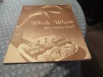 Whole Wheat Grains for every meal Reciepes 11/1966